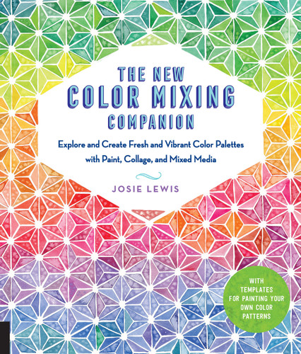 The New Color Mixing Companion: Explore and Create Fresh and Vibrant Color Palettes with Paint, Collage, and Mixed Media--With Templates for Painting Your Own Color Patterns book cover by Josie Lewis