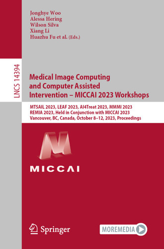 Medical Image Computing and Computer Assisted Intervention – MICCAI 2023 Workshops (Lecture Notes in Computer Science #14394) book cover by 