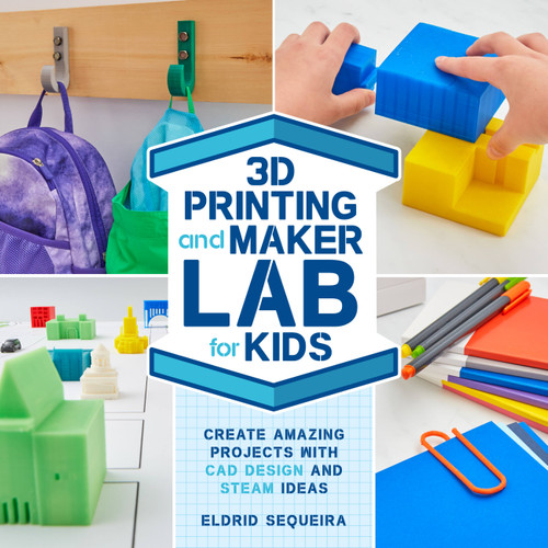 3D Printing and Maker Lab for Kids: Create Amazing Projects with CAD Design and STEAM Ideas (Lab for Kids) book cover by Eldrid Sequeira