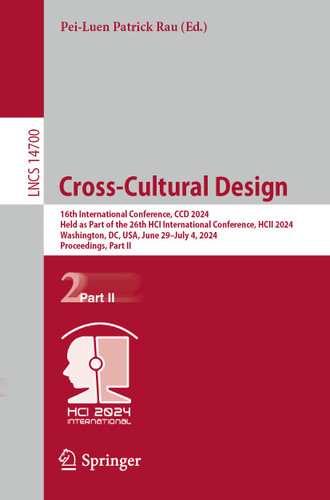 Cross-Cultural Design: 16th International Conference, CCD 2024, Held as Part of the 26th HCI International Conference, HCII 2024, Washington, DC, USA, June 29 – July 4, 2024, Proceedings, Part II book cover by 
