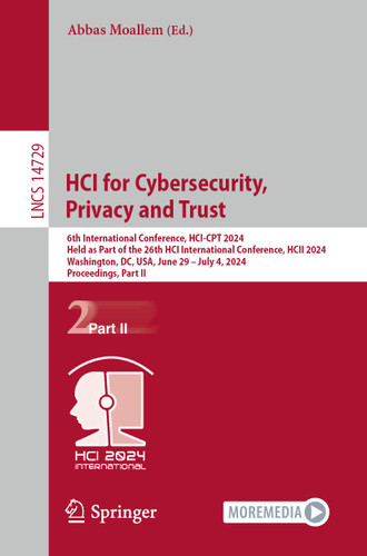 HCI for Cybersecurity, Privacy and Trust: 6th International Conference, HCI-CPT 2024, Held as Part of the 26th HCI International Conference, HCII 2024, Washington, DC, USA, June 29–July 4, 2024, Proceedings, Part II book cover by 