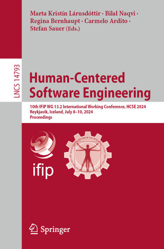 Human-Centered Software Engineering: 10th IFIP WG 13.2 International Working Conference, HCSE 2024, Reykjavik, Iceland, July 8–10, 2024, Proceedings (Lecture Notes in Computer Science #14793) book cover by 
