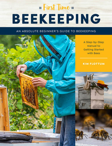 First Time Beekeeping: An Absolute Beginner's Guide to Beekeeping - A Step-by-Step Manual to Getting Started with Bees (First Time) book cover by Kim Flottum