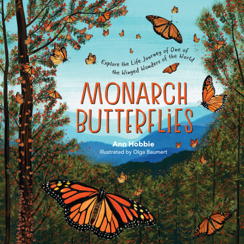 Monarch Butterflies: Explore the Life Journey of One of the Winged Wonders of the World [9781635862898]