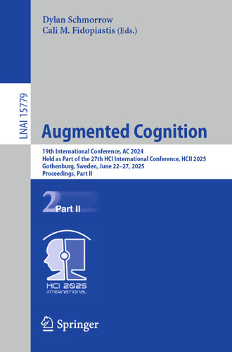 Augmented Cognition: 19th International Conference, AC 2025, Held as Part of the 27th HCI International Conference, HCII 2025, Gothenburg, Sweden, June 22–27, 2025, Proceedings, Part II (Lecture Notes in Computer Science #15779) book cover by 