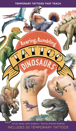 Roaring, Rumbling Tattoo Dinosaurs: 50 Temporary Tattoos That Teach (Tattoos That Teach) book cover by Artemis Roehrig