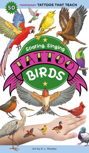 Soaring, Singing Tattoo Birds: 50 Temporary Tattoos That Teach (Tattoos That Teach) book cover by Editors of Storey Publishing