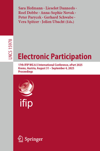 Electronic Participation: 17th IFIP WG 8.5 International Conference, ePart 2025, Krems, Austria, August 31–September 4, 2025, Proceedings (Lecture Notes in Computer Science #15978) book cover by 