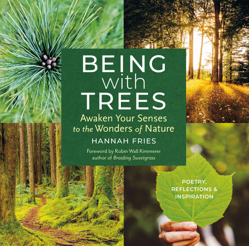 Being with Trees: Awaken Your Senses to the Wonders of Nature; Poetry, Reflections & Inspiration book cover by Hannah Fries