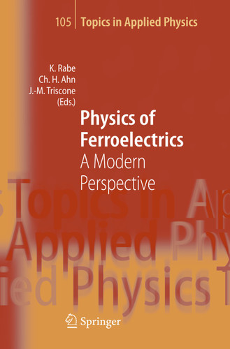 Physics of Ferroelectrics: A Modern Perspective (Topics in Applied Physics #105) book cover by 
