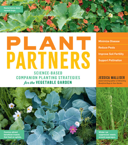Plant Partners: Science-Based Companion Planting Strategies for the Vegetable Garden book cover by Jessica Walliser