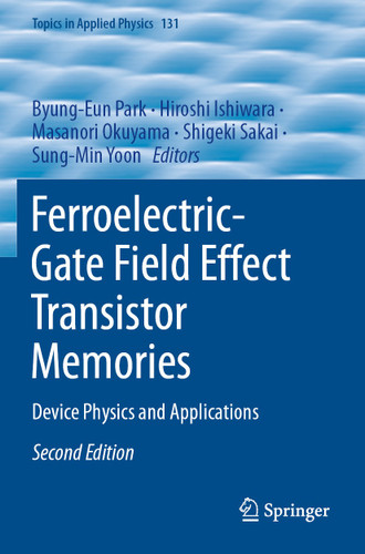 Ferroelectric-Gate Field Effect Transistor Memories: Device Physics and Applications (Topics in Applied Physics #131) book cover by 