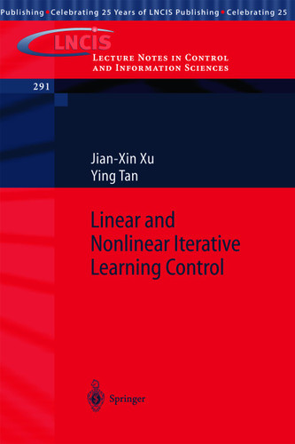 Linear and Nonlinear Iterative Learning Control (Lecture Notes in Control and Information Sciences #291) book cover by Jian-Xin Xu, Ying Tan