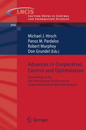 Advances in Cooperative Control and Optimization: Proceedings of the 7th International Conference on Cooperative Control and Optimization (Lecture Notes in Control and Information Sciences #369) book cover by 