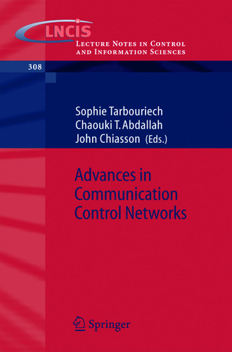Advances in Communication Control Networks (Lecture Notes in Control and Information Sciences #308) book cover by 