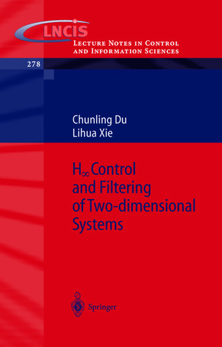 H_infinity Control and Filtering of Two-Dimensional Systems (Lecture Notes in Control and Information Sciences #278) book cover by Chungling Du, Lihua Xie