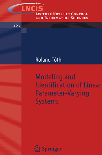 Modeling and Identification of Linear Parameter-Varying Systems (Lecture Notes in Control and Information Sciences #403) book cover by Roland Toth