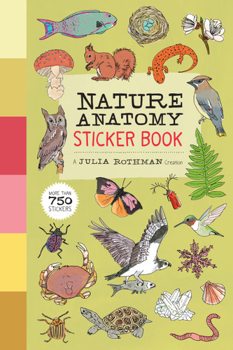 Nature Anatomy Sticker Book: A Julia Rothman Creation; More than 750 Stickers (Anatomy) book cover by Julia Rothman