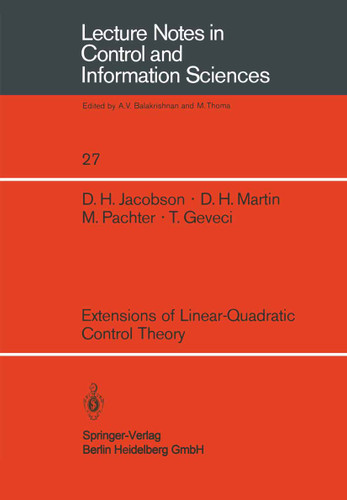 Extensions of Linear-Quadratic Control Theory (Lecture Notes in Control and Information Sciences #27) book cover by D. H. Jacobson, D. H. Martin, M. Pachter, T. Geveci