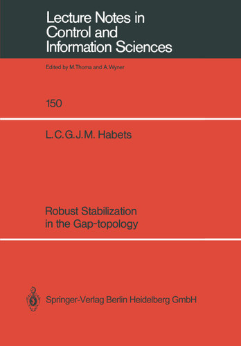 Robust Stabilization in the Gap-topology (Lecture Notes in Control and Information Sciences #150) book cover by Luc C.G.J.M. Habets