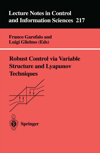 Robust Control via Variable Structure and Lyapunov Techniques (Lecture Notes in Control and Information Sciences #217) book cover by 