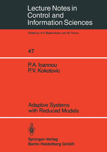 Adaptive Systems with Reduced Models (Lecture Notes in Control and Information Sciences #47) book cover by Petros A. Ioannou, Petar V. Kokotovic