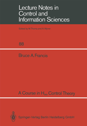 A Course in H∞ Control Theory (Lecture Notes in Control and Information Sciences #88) book cover by Bruce A. Francis