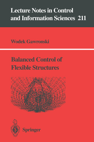 Balanced Control of Flexible Structures (Lecture Notes in Control and Information Sciences #211) book cover by Wodek Gawronski