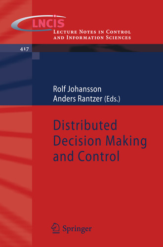 Distributed Decision Making and Control (Lecture Notes in Control and Information Sciences #417) book cover by 