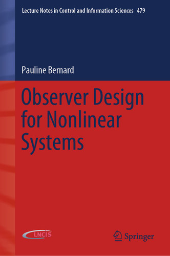 Observer Design for Nonlinear Systems (Lecture Notes in Control and Information Sciences #479) book cover by Pauline Bernard