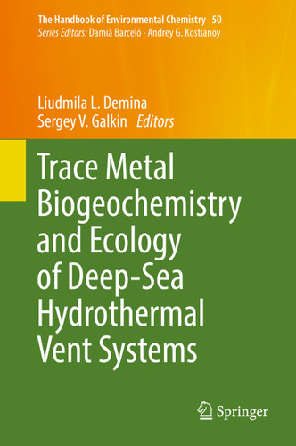 Trace Metal Biogeochemistry and Ecology of Deep-Sea Hydrothermal Vent Systems (The Handbook of Environmental Chemistry #50) book cover by 