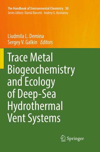 Trace Metal Biogeochemistry and Ecology of Deep-Sea Hydrothermal Vent Systems (The Handbook of Environmental Chemistry #50) book cover by 