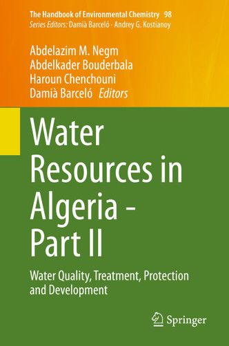 Water Resources in Algeria - Part II: Water Quality, Treatment, Protection and Development (The Handbook of Environmental Chemistry #98) book cover by 