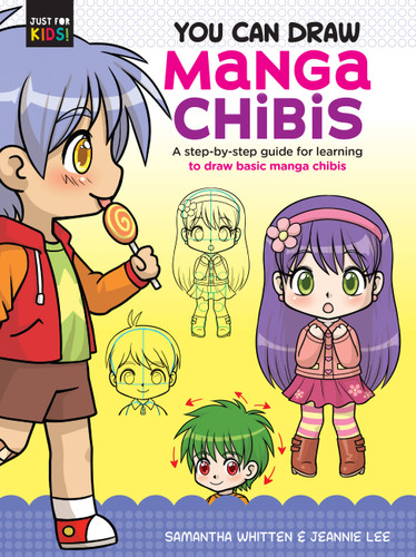 You Can Draw Manga Chibis: A step-by-step guide for learning to draw basic manga chibis (Just for Kids!) book cover by Samantha Whitten, Jeannie Lee