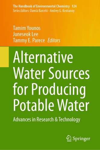 Alternative Water Sources for Producing Potable Water: Advances in Research & Technology (The Handbook of Environmental Chemistry #124) book cover by 