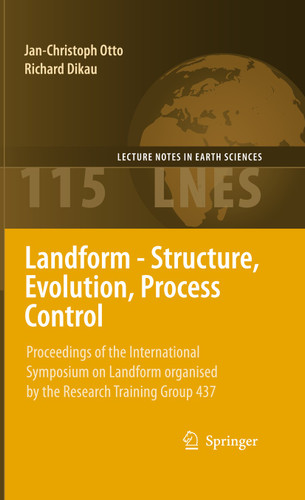 Landform - Structure, Evolution, Process Control: Proceedings of the International Symposium on Landform organised by the Research Training Group 437 (Lecture Notes in Earth Sciences #115) book cover by 