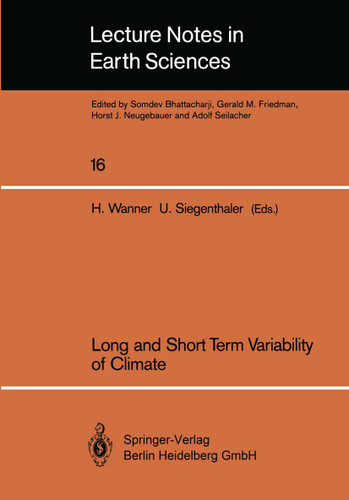 Long and Short Term Variability of Climate (Lecture Notes in Earth Sciences #16) book cover by 