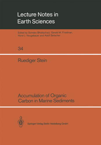 Accumulation of Organic Carbon in Marine Sediments: Results from the Deep Sea Drilling Project/Ocean Drilling Program (DSDP/ODP) (Lecture Notes in Earth Sciences #34) book cover by Ruediger Stein