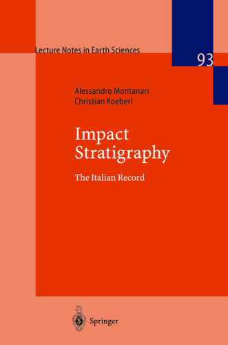 Impact Stratigraphy: The Italian Record (Lecture Notes in Earth Sciences #93) book cover by Alessandro Montanari, Christian Koeberl