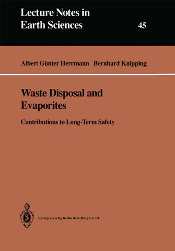 Waste Disposal and Evaporites: Contributions to Long-Term Safety (Lecture Notes in Earth Sciences #45) book cover by Albert G. Herrmann, Bernhard J. Knipping