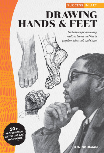 Success in Art: Drawing Hands & Feet: Techniques for mastering realistic hands and feet in graphite, charcoal, and Conte - 50+ Professional Artist Tips and Techniques (Success in Art) book cover by Ken Goldman