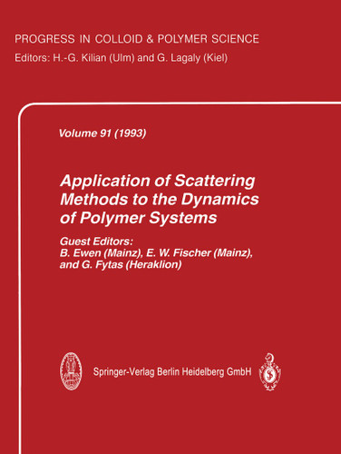 Application of Scattering Methods to the Dynamics of Polymer Systems (Progress in Colloid and Polymer Science #91) book cover by 