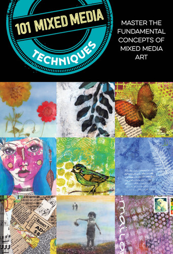 101 Mixed Media Techniques: Master the fundamental concepts of mixed media art book cover by Isaac Anderson, Jennifer McCully, Linda Robertson Womack, Suzette Rosenthal, Samantha Kira Harding, Cherril Doty