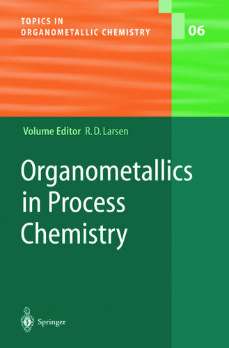 Organometallics in Process Chemistry (Topics in Organometallic Chemistry #6) book cover by 
