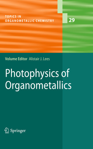Photophysics of Organometallics (Topics in Organometallic Chemistry #29) book cover by 