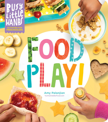 Busy Little Hands: Food Play!: Activities for Preschoolers (Busy Little Hands) book cover by Amy Palanjian