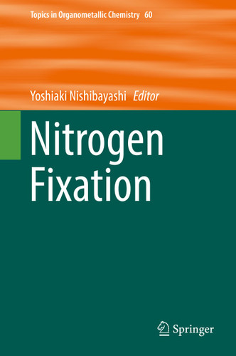 Nitrogen Fixation (Topics in Organometallic Chemistry #60) book cover by 