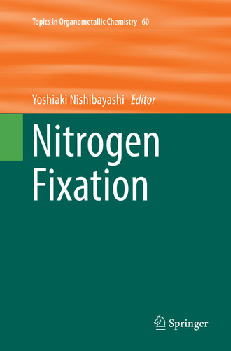 Nitrogen Fixation (Topics in Organometallic Chemistry #60) book cover by 