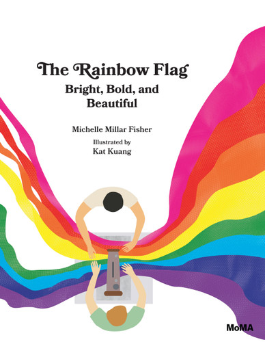 The Rainbow Flag: Bright, Bold, and Beautiful book cover by Kat Kuang, Michelle Millar Fisher