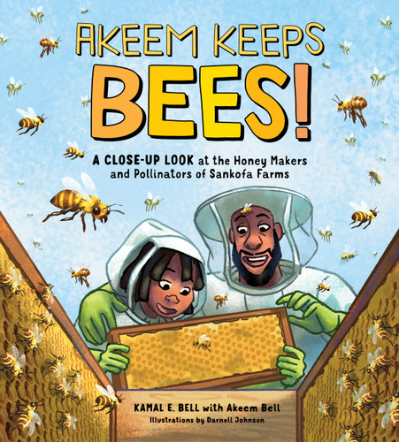 Akeem Keeps Bees!: A Close-Up Look at the Honey Makers and Pollinators of Sankofa Farms book cover by Kamal Eugene William Bell